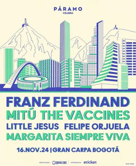 Páramo Presenta: Franz Ferdinand, The Vaccines. Mitú, Little Jesus, Margarita Siempre Viva y Felipe Orjuela en Bogotá
