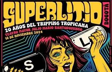 Flayer evento SUPERLITIO - Celebrando 20 años del Tripping Tropicana